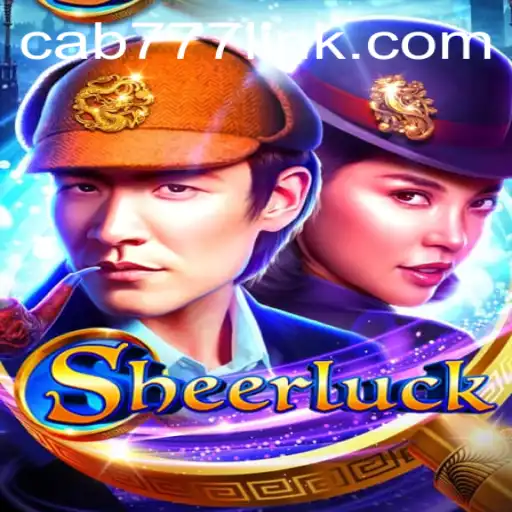 Sheerluck: Delving into the Thrilling World of CAB777.COM's Latest Game